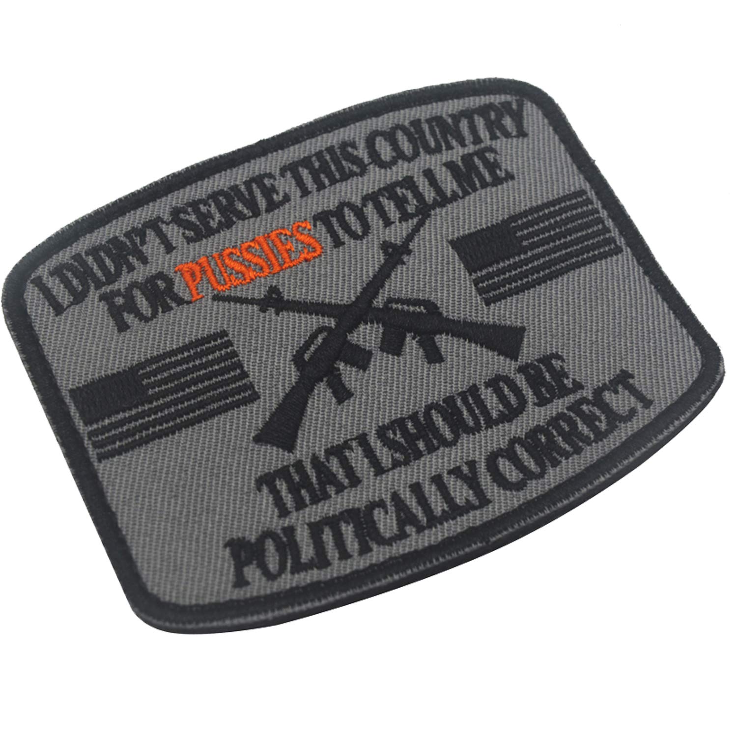 I Didn't Serve This Country for Pussies to Tell Me That I Should Be Politically Correct Emblem Embroidered Fastener Hook & Loop Tactical Military Morale Patches Appliques Badge 2PCS - Image 4