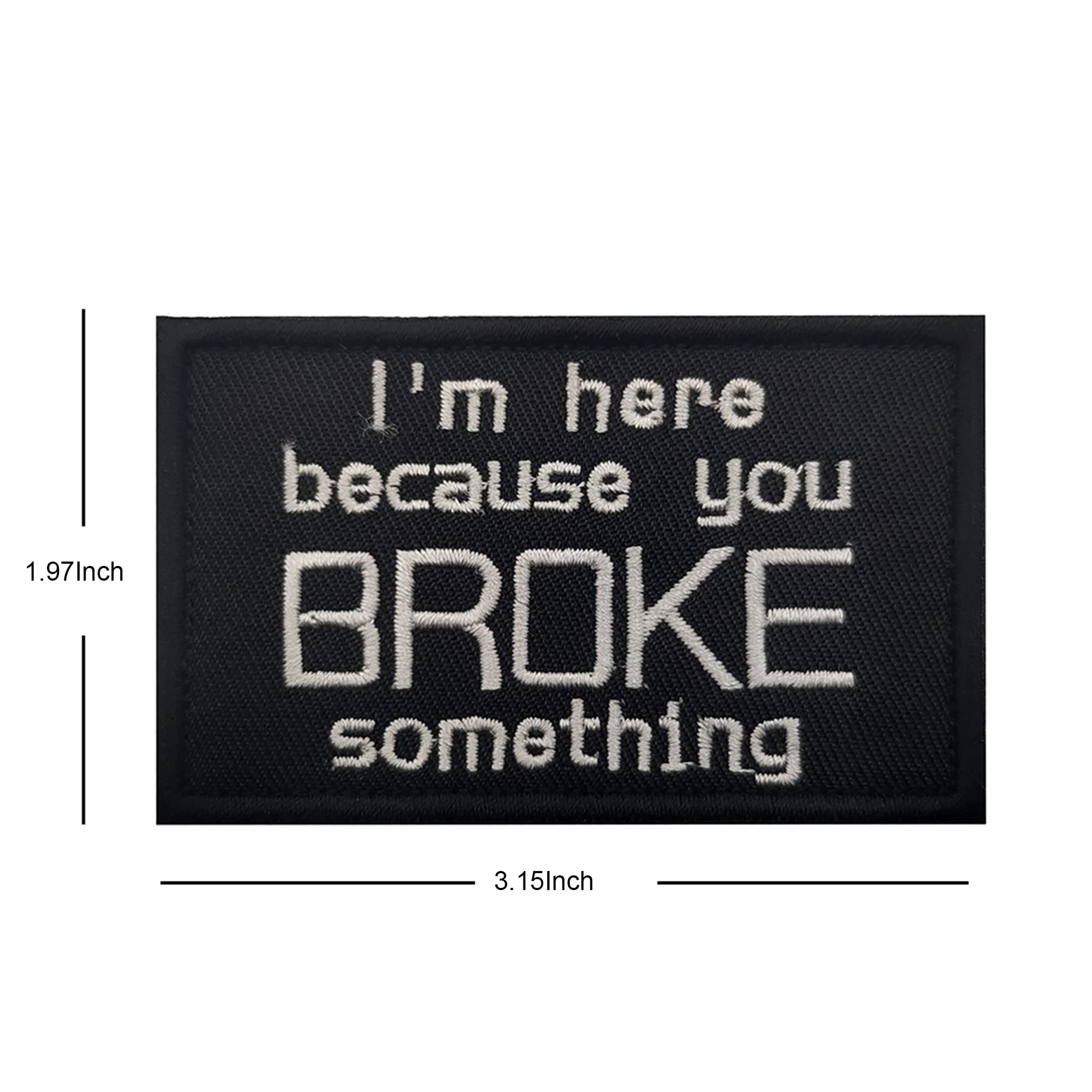 I'm Here Because You Broke Something Embroidered Appliqué Patches Tactical Military Morale Sewing Appliques Emblems Badges - Image 2